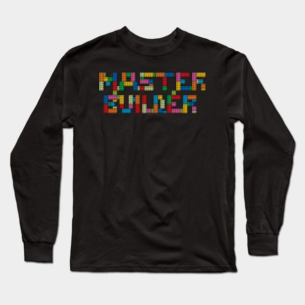 Master Builder Long Sleeve T-Shirt by nickbeta